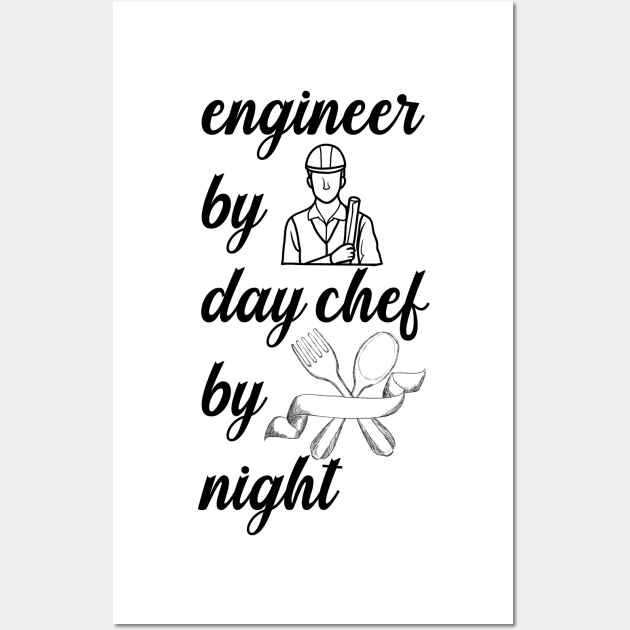 Engineer By Day Chef By Night Wall Art by nextneveldesign